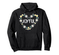 Joyful Floral Heart Inspirational Hoodie - Novelty Apparel for Adults - T-Shirt, Sweatshirt, Hoodie
