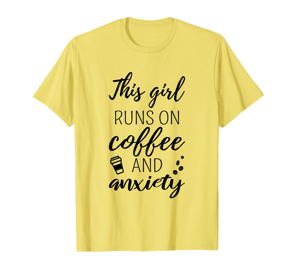 Funny This Runs Coffee And Anxiety T-Shirt - Unique Graphic Men Women - T-Shirt, Sweatshirt, Hoodie