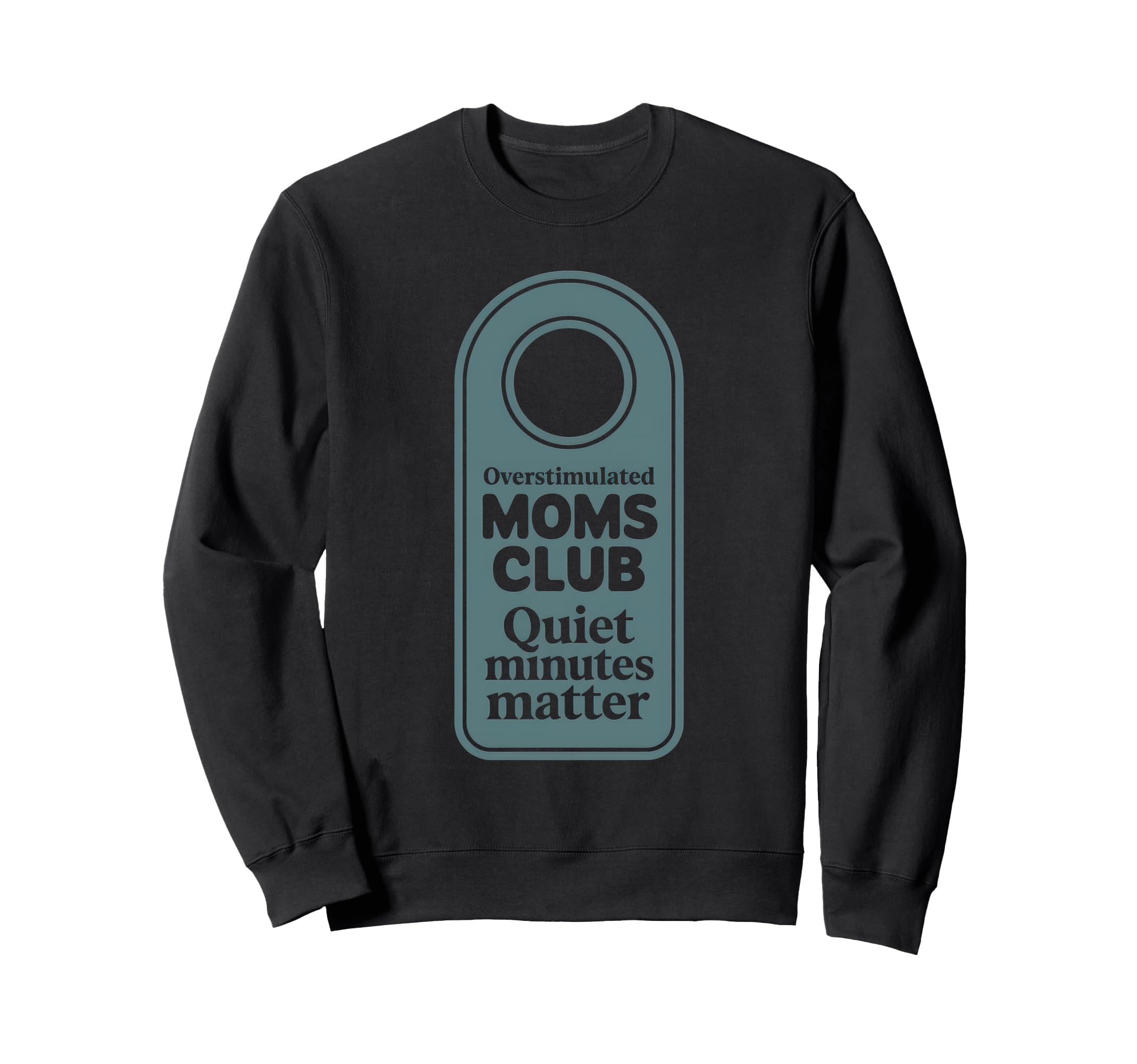 Overstimulated Moms Club Mom Sweatshirt - Minimalist Print Unisex - T-Shirt, Sweatshirt, Hoodie