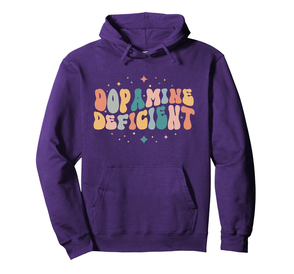 Dopamine Deficient Funny Hoodie - Fun Novelty Design for Adults - T-Shirt, Sweatshirt, Hoodie
