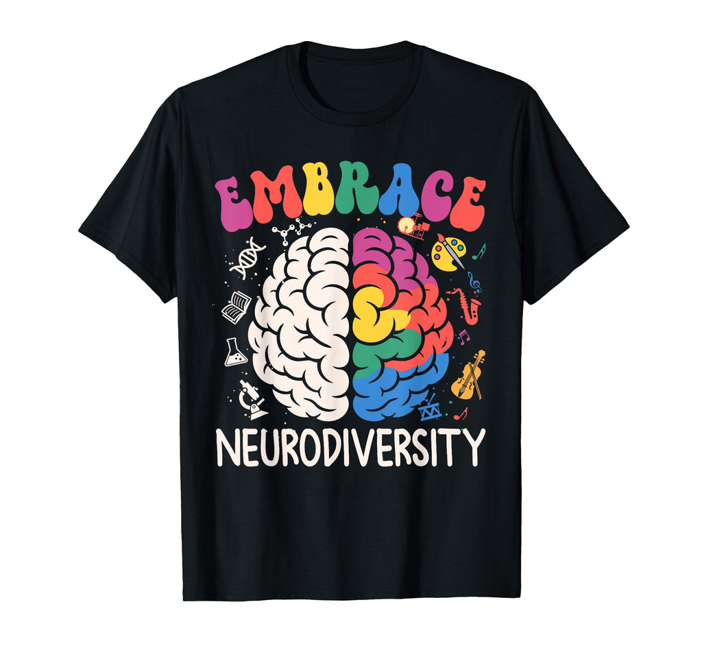 Embrace Neurodiversity Autism Adhd Asd T-Shirt - Novelty Apparel Men Women - T-Shirt, Sweatshirt, Hoodie