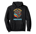 Meditate Mindfulness Yoga Meditation Hoodie - Aesthetic Graphic Unisex - T-Shirt, Sweatshirt, Hoodie