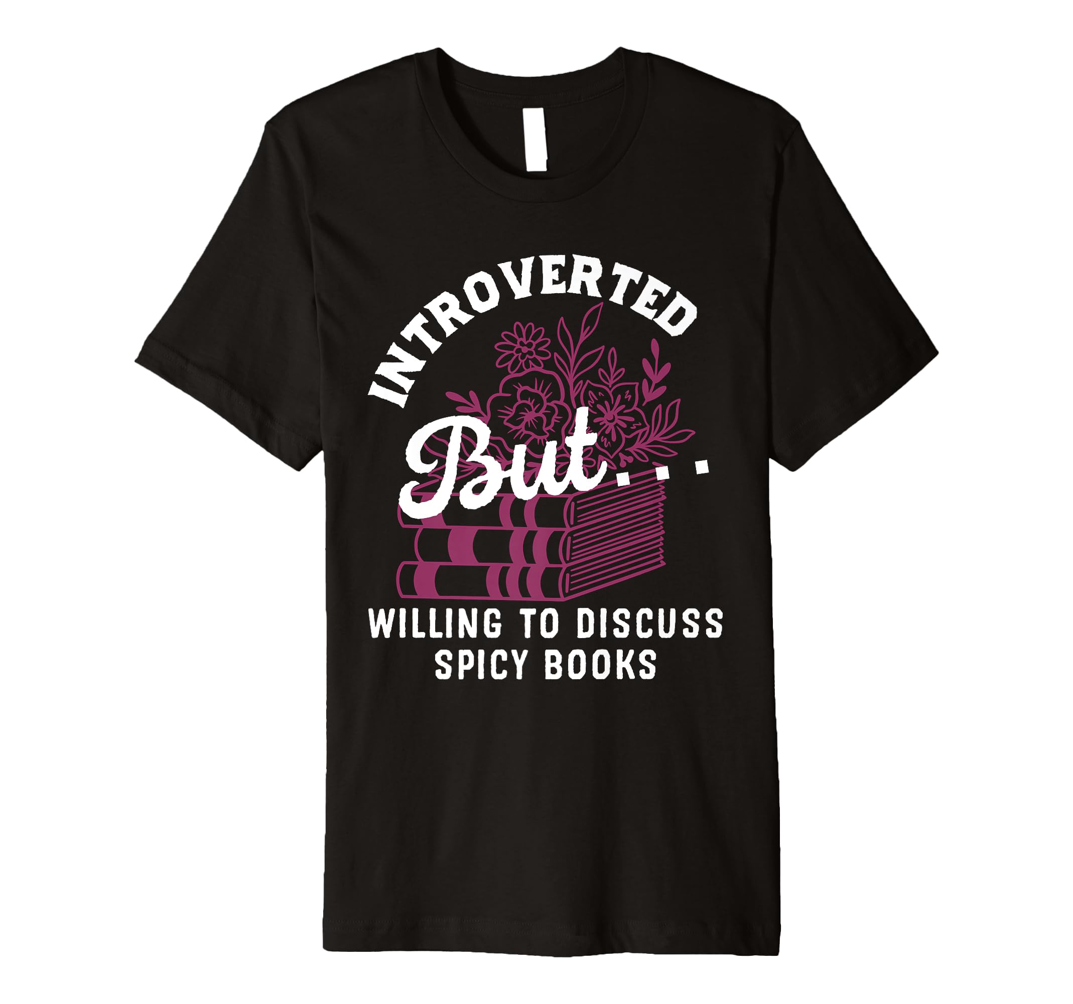 Romance Reader Introverted But T-Shirt - Streetwear Style Men Women - T-Shirt, Sweatshirt, Hoodie