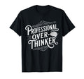 Professional Overthinker Anxiety Mental T-Shirt - Aesthetic Graphic Unisex - T-Shirt, Sweatshirt, Hoodie