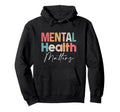 Mental Health Matters End Stigma Mental Hoodie - Novelty Apparel Men Women - T-Shirt, Sweatshirt, Hoodie