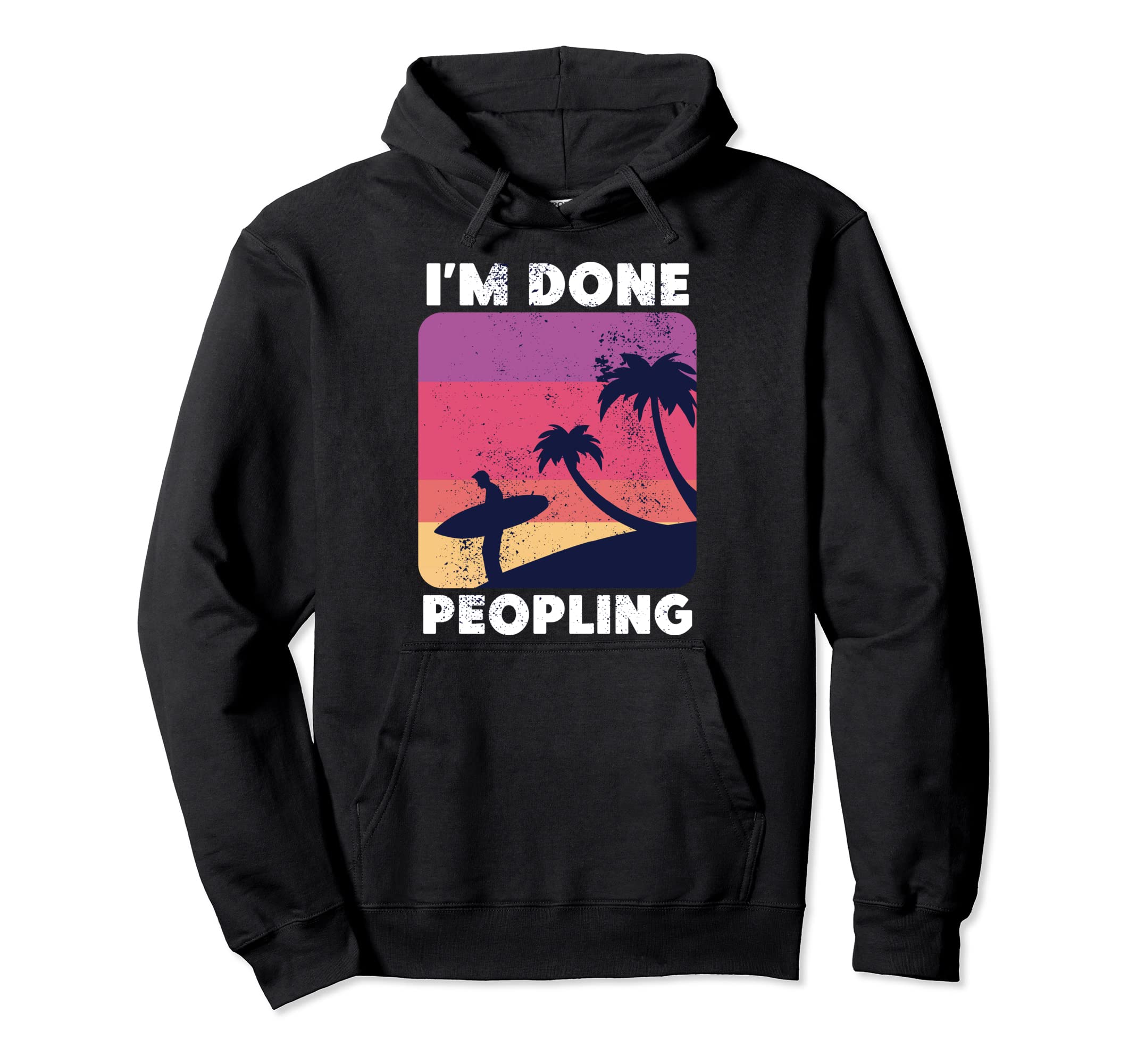 Im Done Peopling Gift Not Social Hoodie - Minimalist Print for Adults - T-Shirt, Sweatshirt, Hoodie