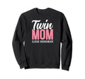 Twin Mom Overachiever Twin Mama Twin Sweatshirt - Novelty Apparel Unisex - T-Shirt, Sweatshirt, Hoodie