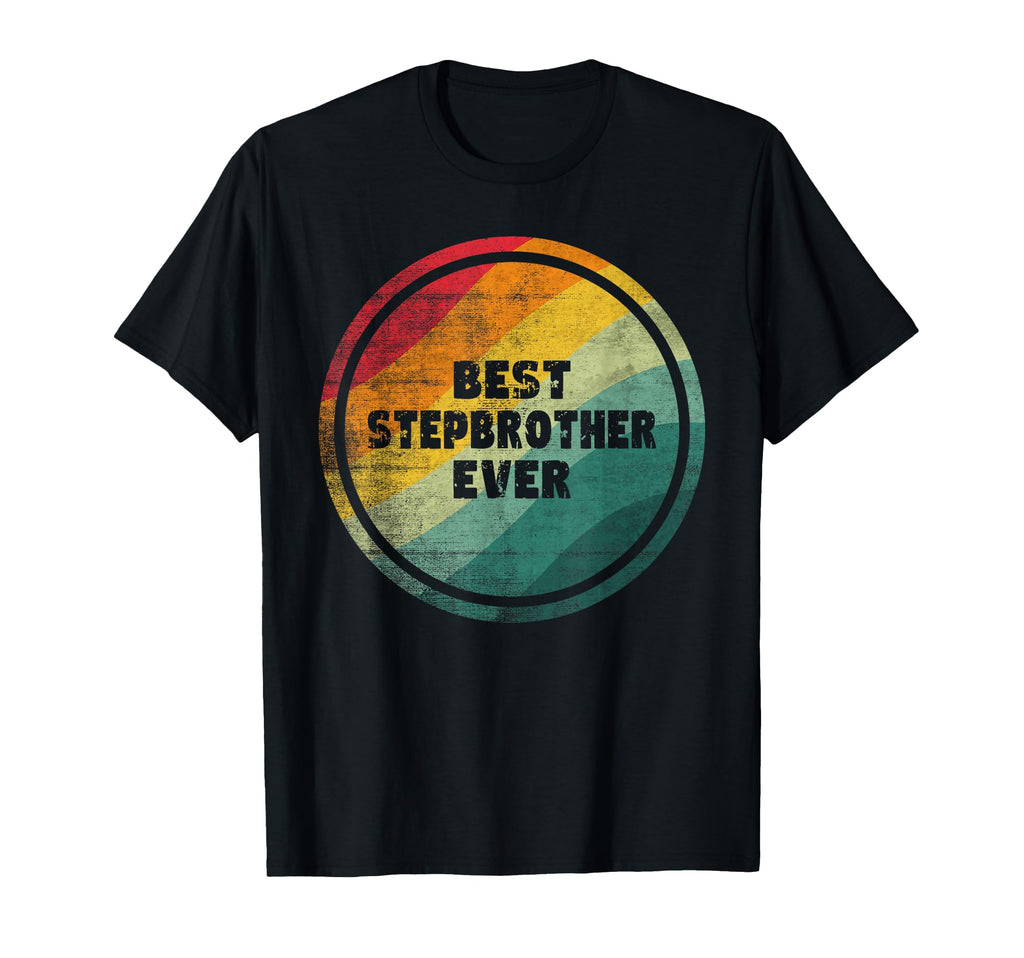Best Stepbrother Ever Funny Stepbrother T-Shirt - Trendy Graphic Men Women - T-Shirt, Sweatshirt, Hoodie