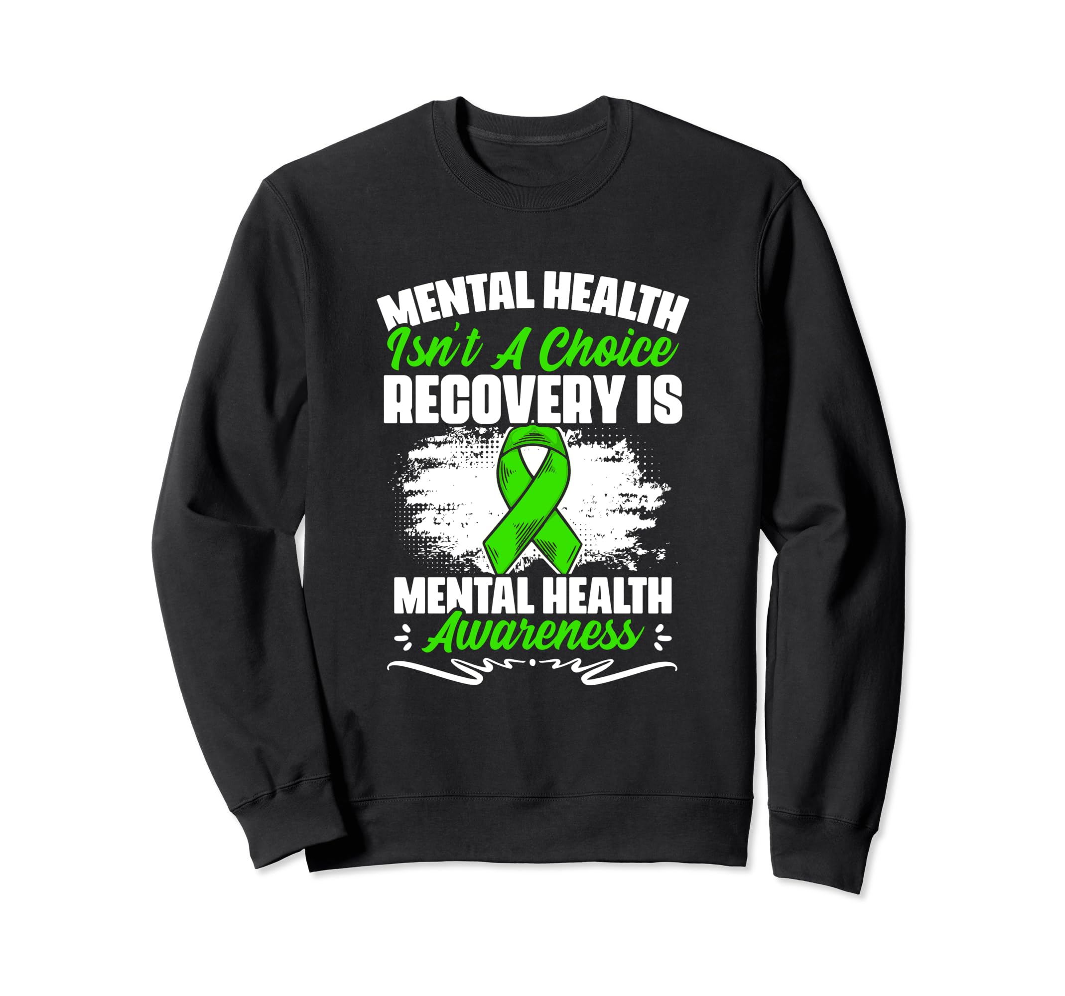 Recovery Is Mental Illness Support Sweatshirt - Novelty Apparel for Adults - T-Shirt, Sweatshirt, Hoodie