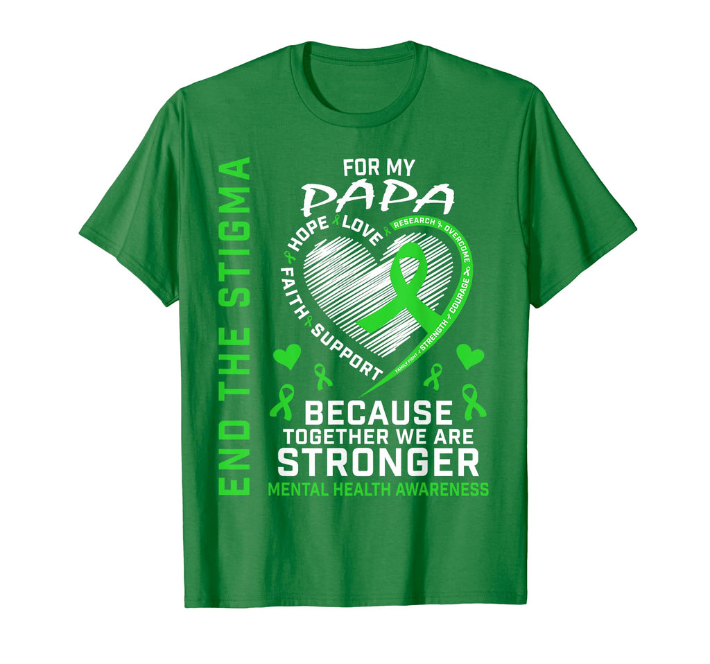 End Stigma Mental Health Awareness Papa T-Shirt - Graphic Print Unisex - T-Shirt, Sweatshirt, Hoodie