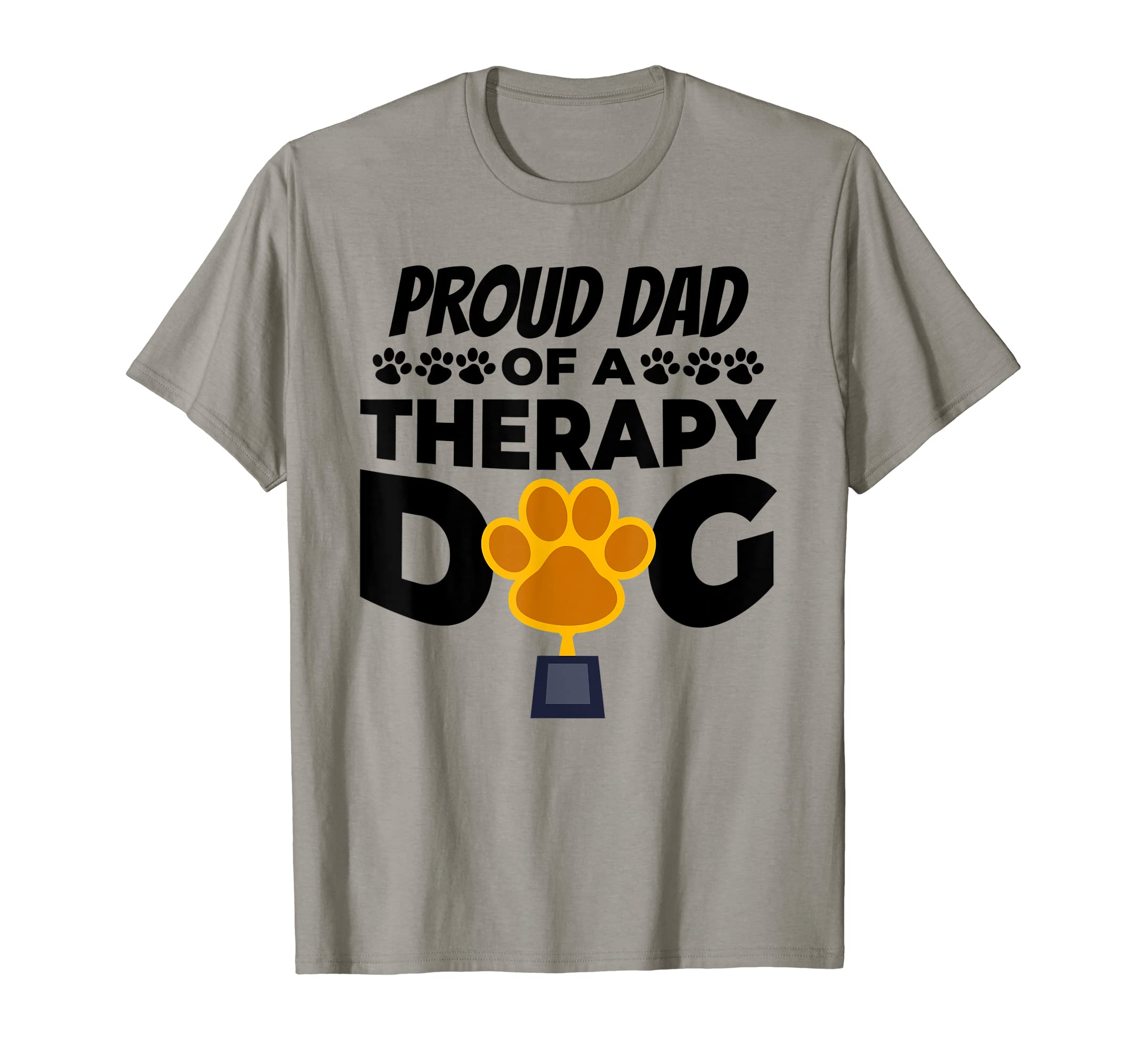Proud Dad Therapy Dog Paw Trophy Mens T-Shirt - Unique Graphic for Adults - T-Shirt, Sweatshirt, Hoodie