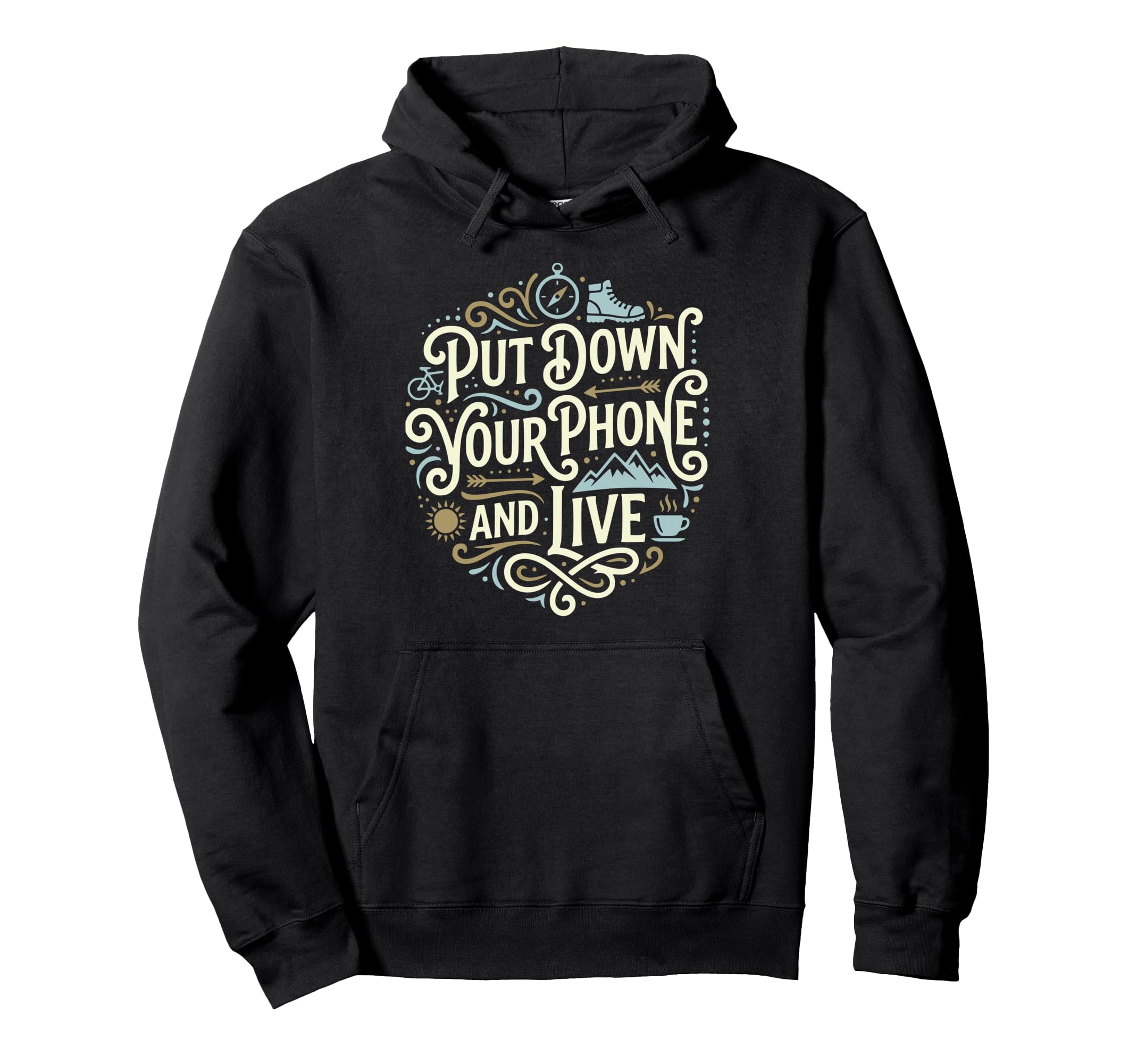 Put Down Your Phone And Live Nature Hoodie - Custom Art Print Men Women - T-Shirt, Sweatshirt, Hoodie