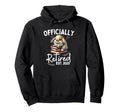Officially Retired Est 2025 Funny Hoodie - Casual Everyday Wear Men Women - T-Shirt, Sweatshirt, Hoodie