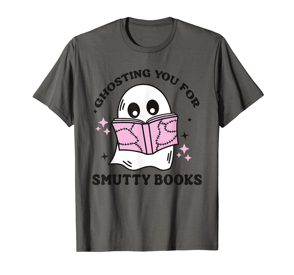 Ghosting You Smutty Books Halloween T-Shirt - Novelty Apparel for Adults - T-Shirt, Sweatshirt, Hoodie
