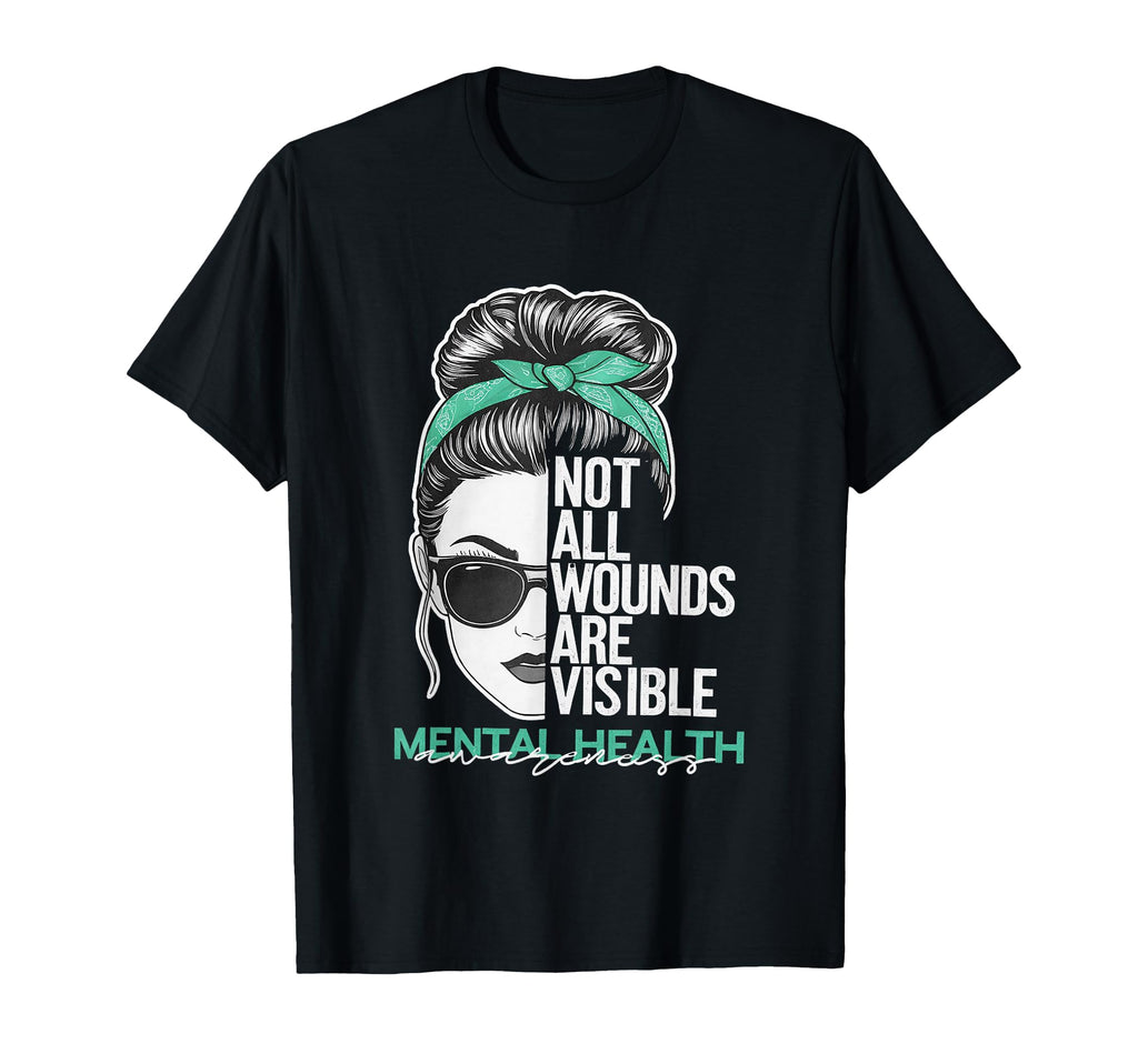 Messy Bun Not All Wounds Are Visible T-Shirt - Custom Art Print Men Women - T-Shirt, Sweatshirt, Hoodie