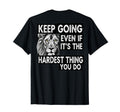 Keep Going Even If Its Hardest Thing T-Shirt - Aesthetic Graphic Men Women - T-Shirt, Sweatshirt, Hoodie