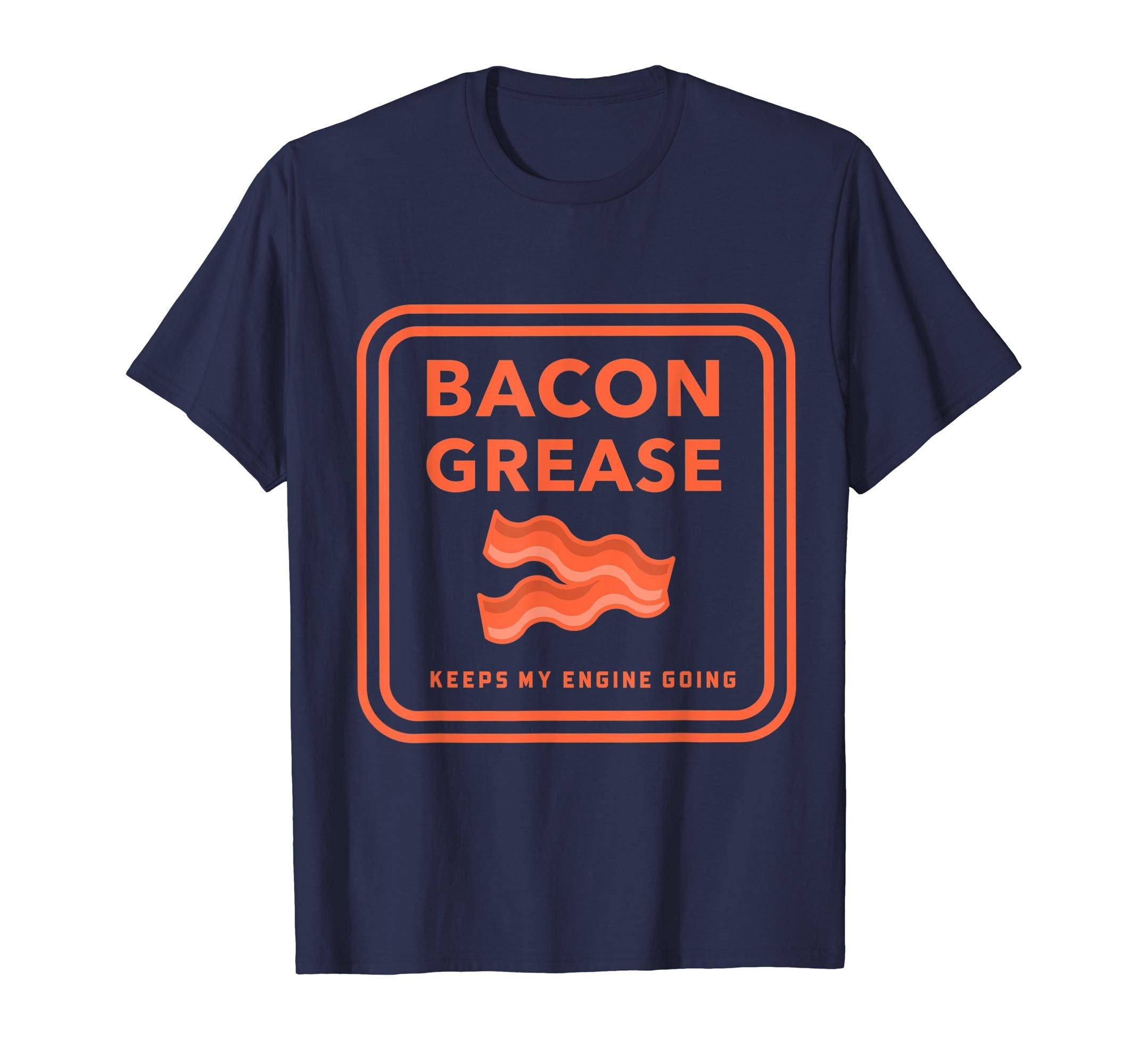 Bacon Grease Keeps My Engine Going T-Shirt - Streetwear Style for Adults - T-Shirt, Sweatshirt, Hoodie