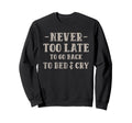 Never Too Late To Go Back To Bed Cry Sweatshirt - Graphic Print Unisex - T-Shirt, Sweatshirt, Hoodie
