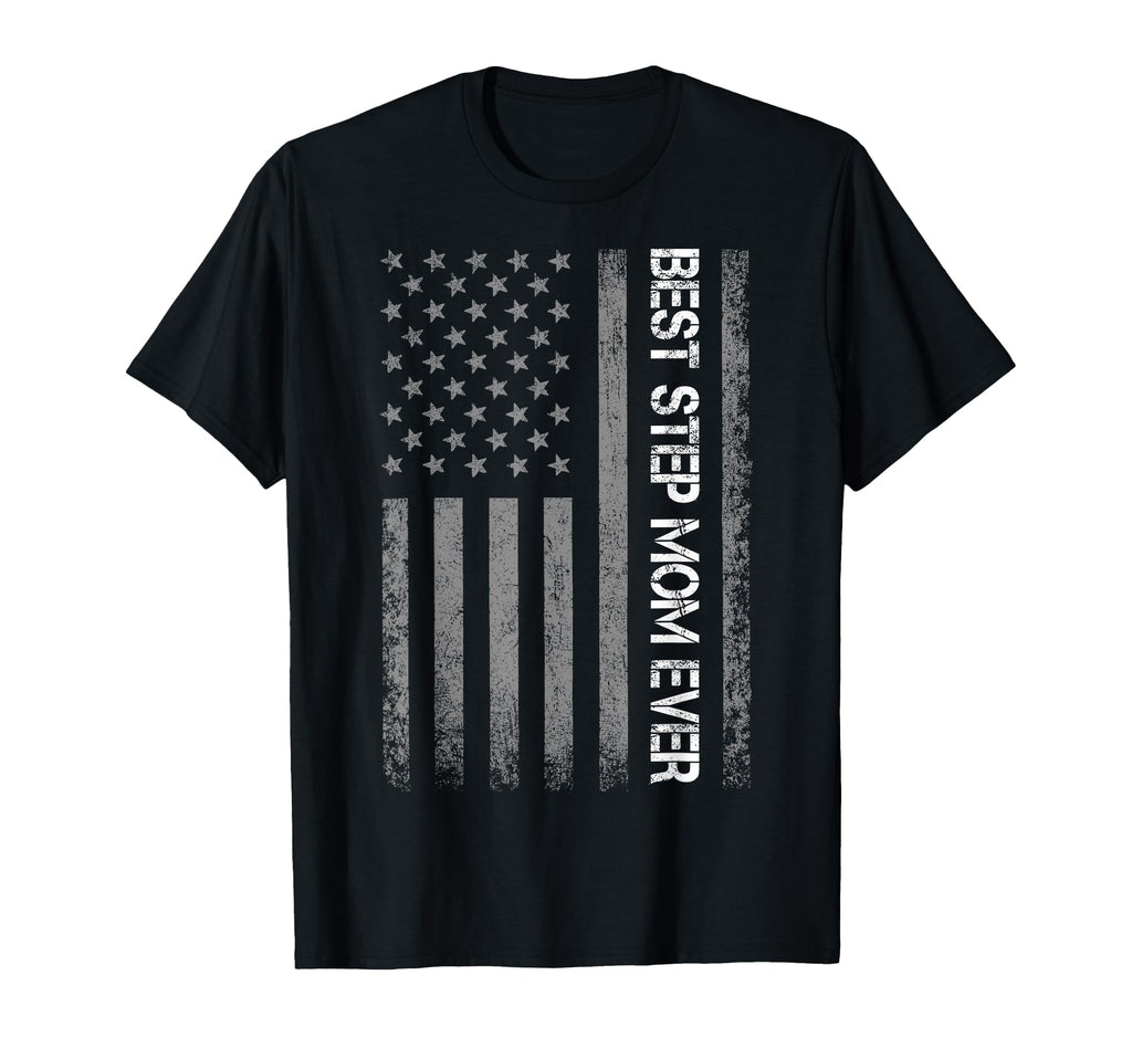 Best Step Mom Ever Us American Flag T-Shirt - Unique Graphic for Adults - T-Shirt, Sweatshirt, Hoodie