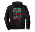 You Are What You Are And You Are Hoodie - Streetwear Style Men Women - T-Shirt, Sweatshirt, Hoodie