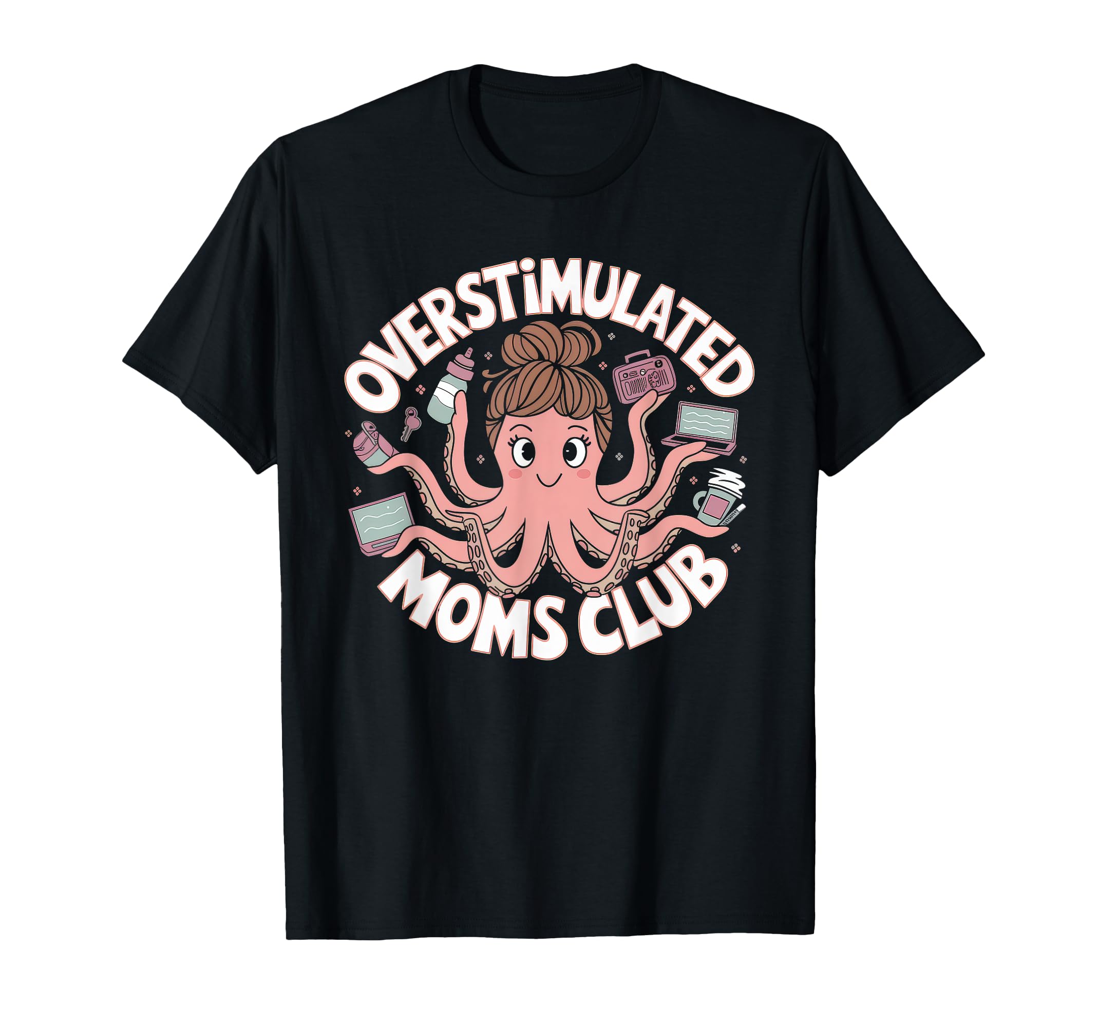 Overstimulated Moms Club Mom T-Shirt - Trendy Graphic for Adults - T-Shirt, Sweatshirt, Hoodie