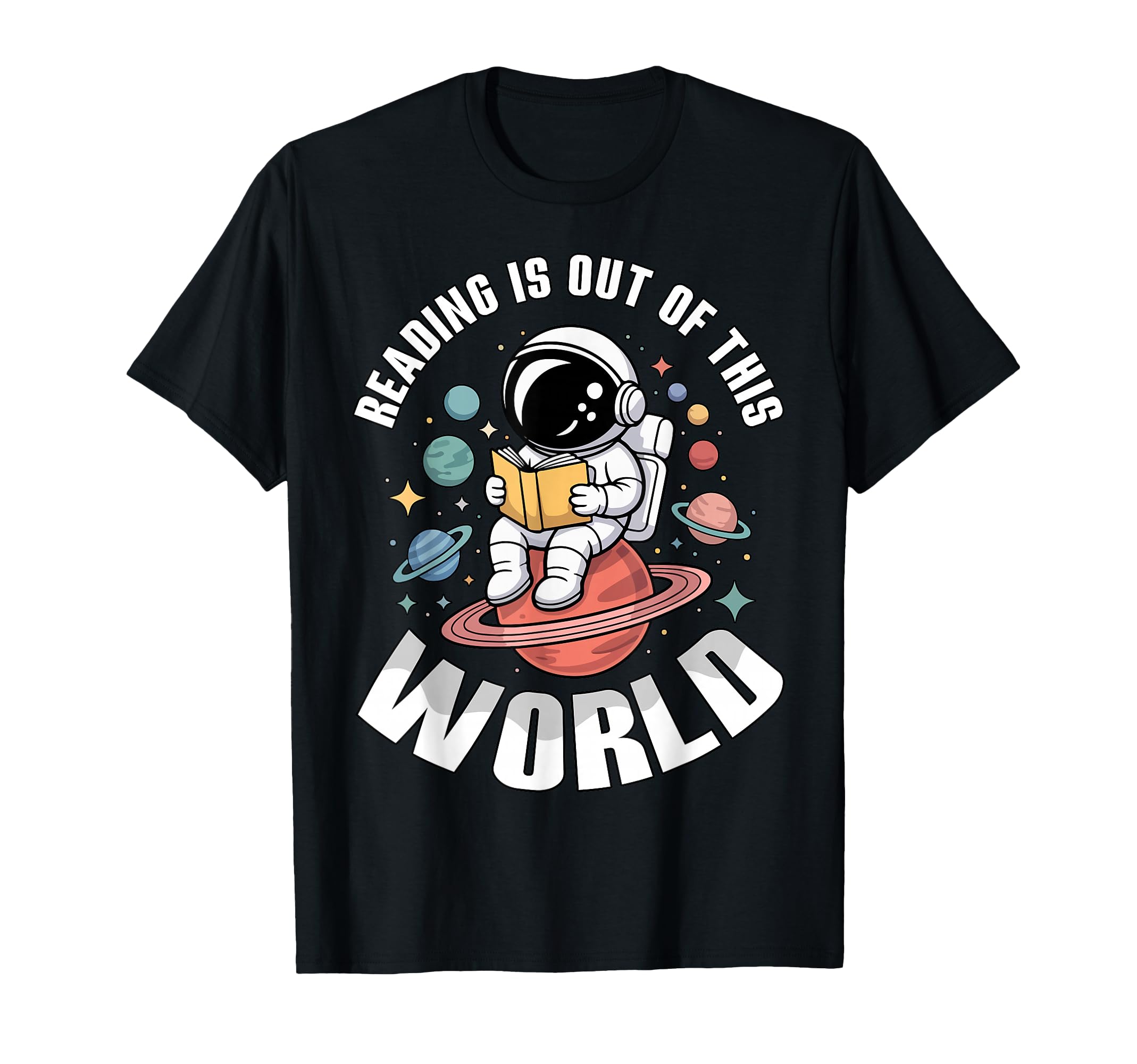 Reading Is Out This World Library T-Shirt - Casual Everyday Wear Men Women - T-Shirt, Sweatshirt, Hoodie