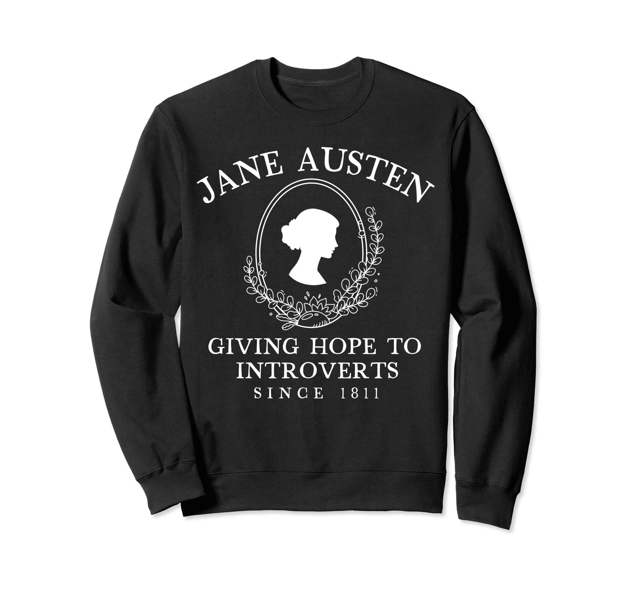 Jane Austen Giving Hope To Sweatshirt - Trendy Graphic Men Women - T-Shirt, Sweatshirt, Hoodie
