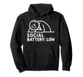 Social Battery Low Funny Introvert Hoodie - Trendy Graphic Unisex - T-Shirt, Sweatshirt, Hoodie