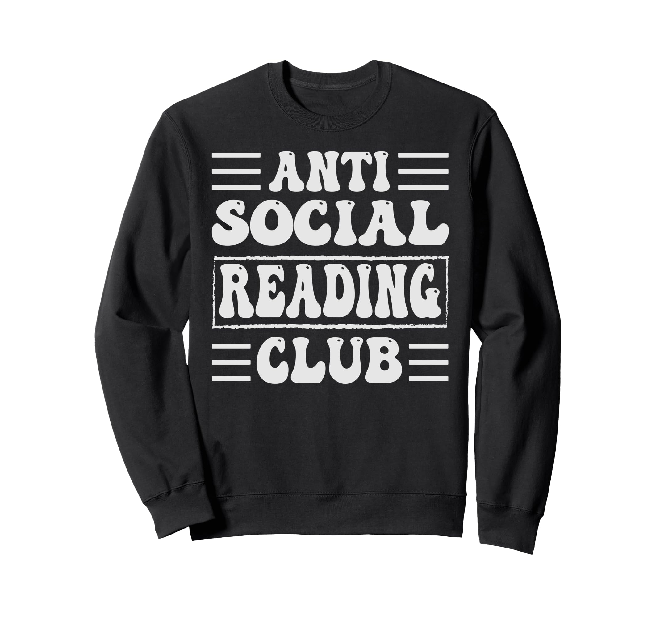 Anti Social Reading Club Funny Sweatshirt - Fun Novelty Design Unisex - T-Shirt, Sweatshirt, Hoodie