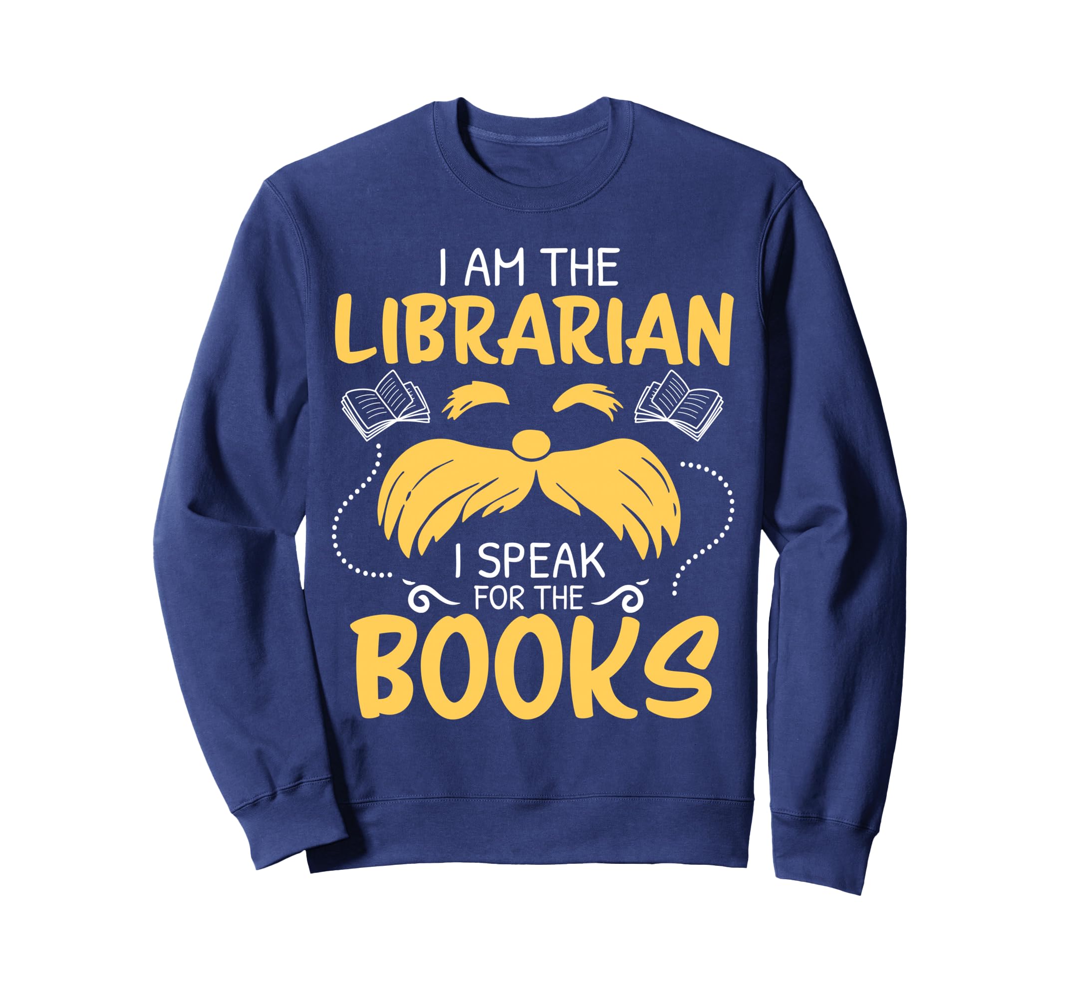 I Am Librarian Book Reader Library Book Sweatshirt - Unique Graphic Unisex - T-Shirt, Sweatshirt, Hoodie