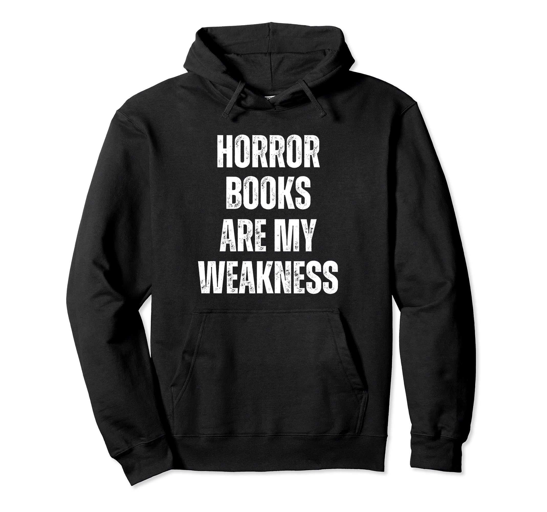 Horror Books Are My Weakness Funny Hoodie - Streetwear Style Men Women - T-Shirt, Sweatshirt, Hoodie