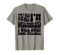 Dont Talk To Me When Im Overstimulated T-Shirt - Fun Novelty Design Unisex - T-Shirt, Sweatshirt, Hoodie