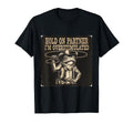 Hold Partner Im Overstimulated T-Shirt - Fun Novelty Design Men Women - T-Shirt, Sweatshirt, Hoodie