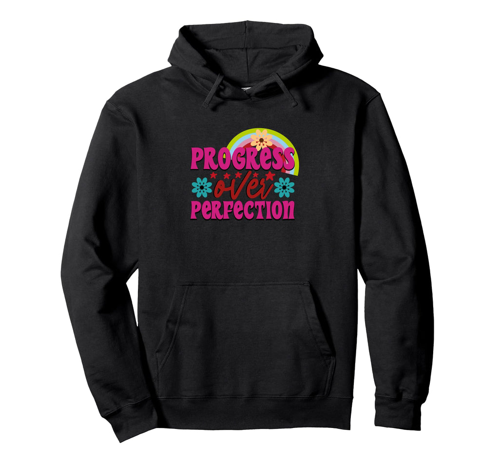 Progress Over Perfection School First Hoodie - Streetwear Style Men Women - T-Shirt, Sweatshirt, Hoodie