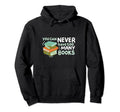 You Can Never Have Too Many Books Hoodie - Minimalist Print Men Women - T-Shirt, Sweatshirt, Hoodie