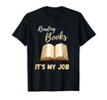 Reading Books Is My Job Nerd And Book T-Shirt - Aesthetic Graphic Unisex - T-Shirt, Sweatshirt, Hoodie