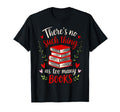Theres No Such Thing As Too Many T-Shirt - Casual Everyday Wear Men Women - T-Shirt, Sweatshirt, Hoodie