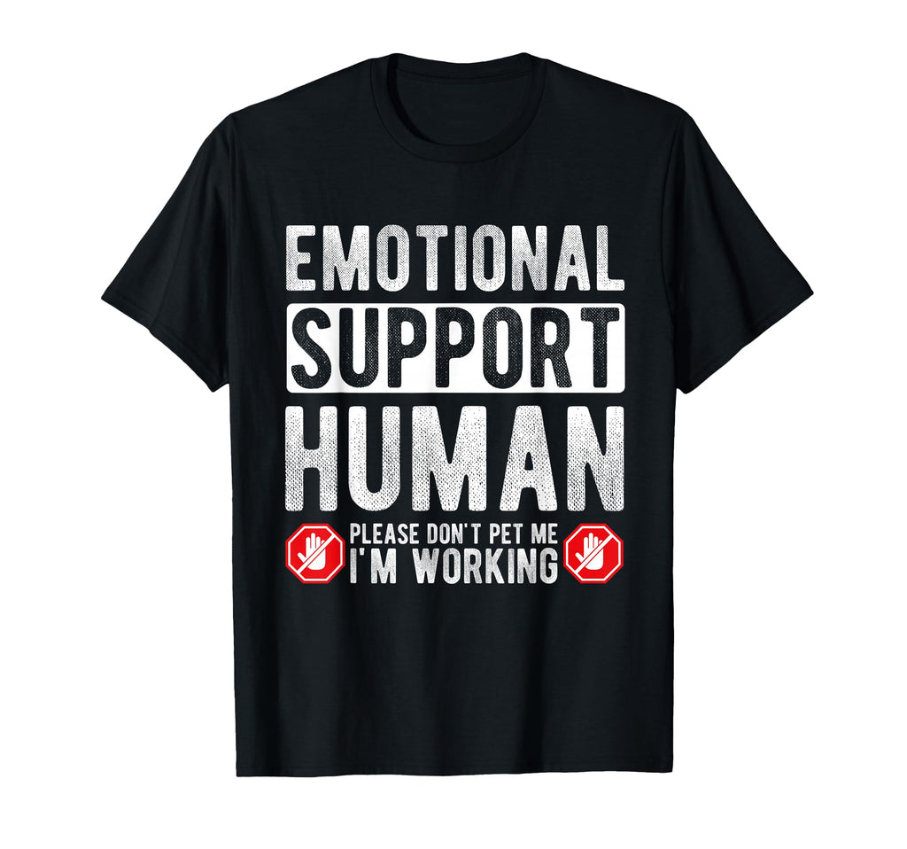 Emotional Support Human Please T-Shirt - Casual Everyday Wear Men Women - T-Shirt, Sweatshirt, Hoodie