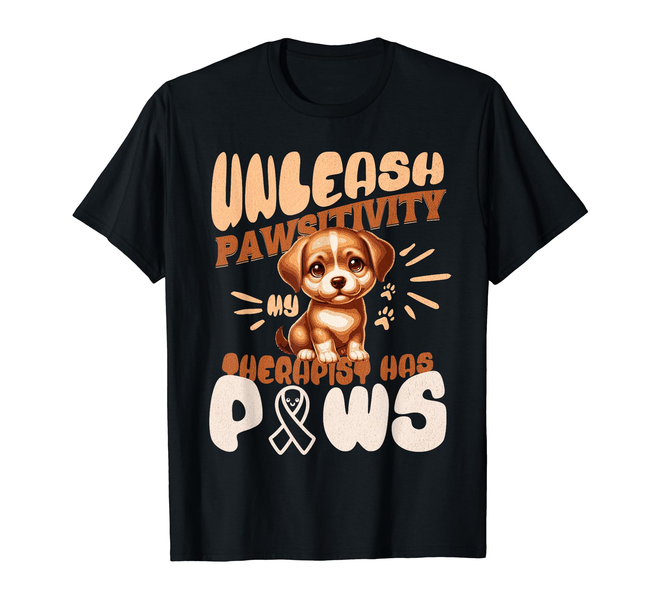 Unleash Pawsitivity My Therapist Has T-Shirt - Minimalist Print Men Women - T-Shirt, Sweatshirt, Hoodie