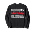 Proud Wrestling Grandma Mothers Day Sweatshirt - Streetwear Style Unisex - T-Shirt, Sweatshirt, Hoodie