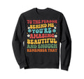 To Person Behind Me Youre Amazing Sweatshirt - Novelty Apparel Men Women - T-Shirt, Sweatshirt, Hoodie