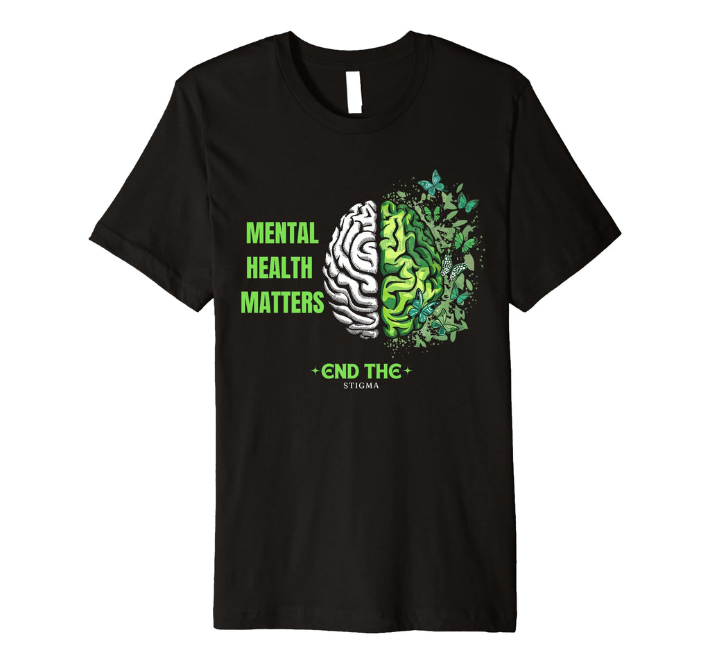 End Stigma Mental Health Matters Mental T-Shirt - Novelty Apparel Unisex - T-Shirt, Sweatshirt, Hoodie