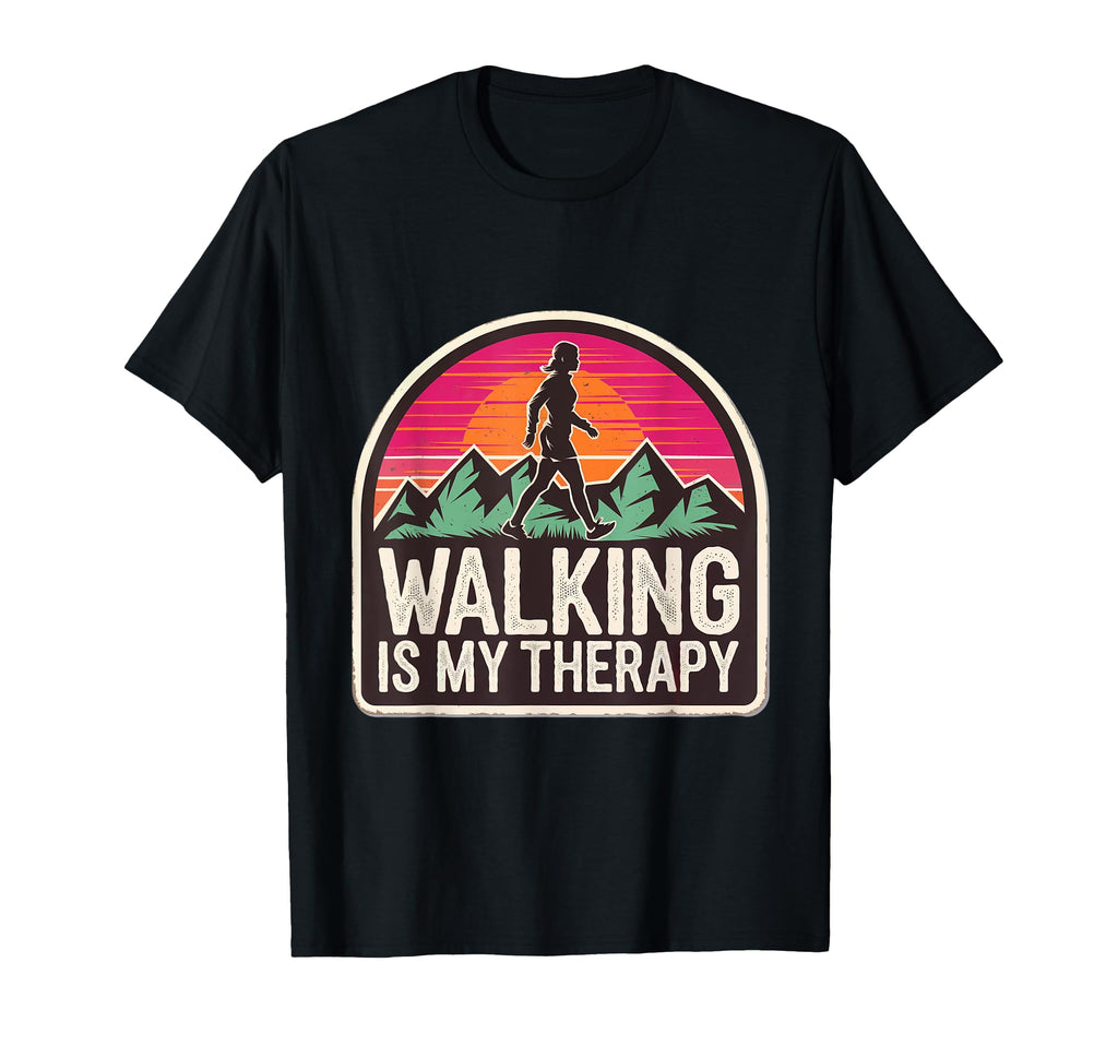 Walking Is My Therapy Funny Walking T-Shirt - Unique Graphic for Adults - T-Shirt, Sweatshirt, Hoodie