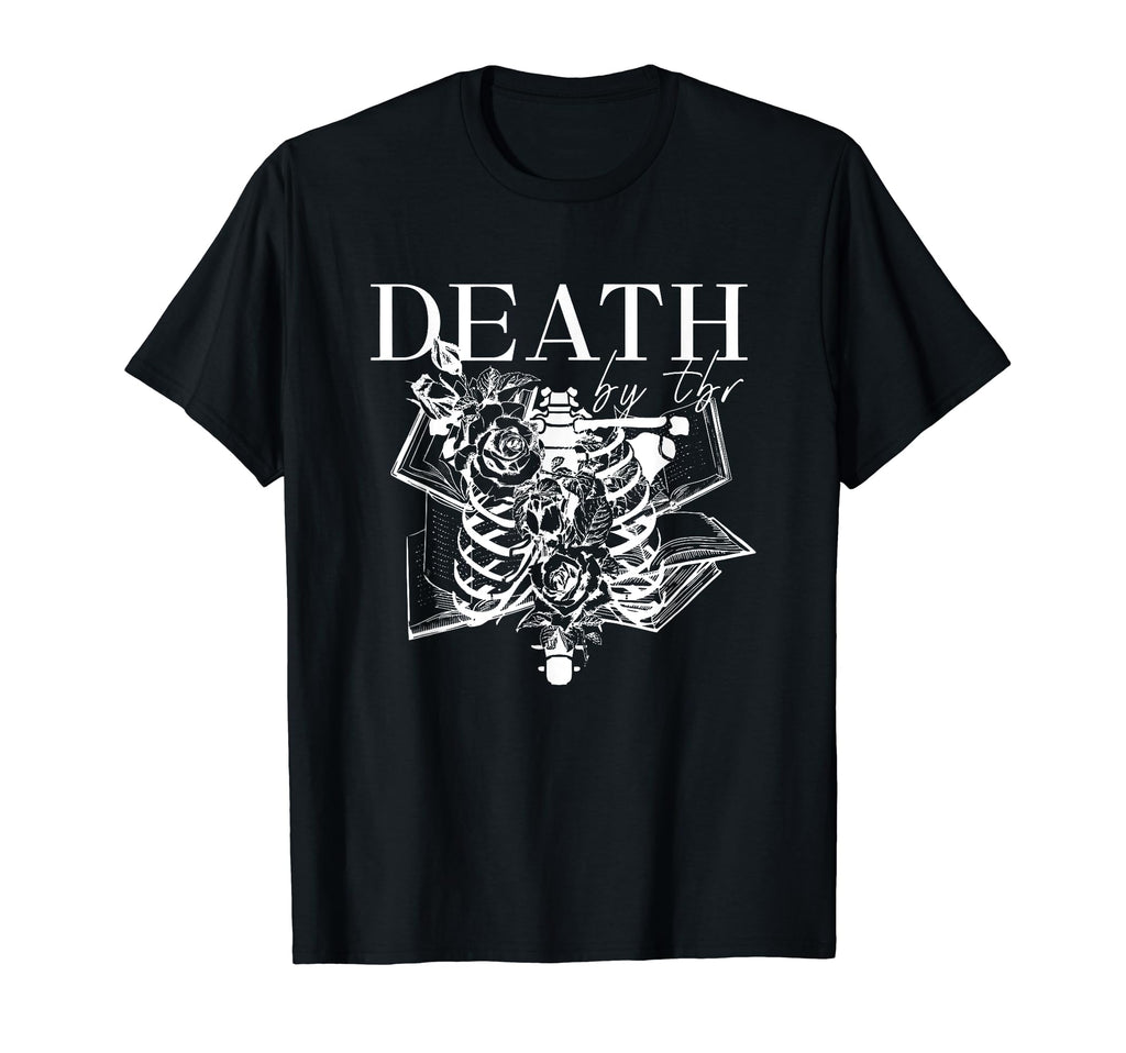 Death Tbr My To Be Read Will Be Death T-Shirt - Fun Novelty Design Unisex - T-Shirt, Sweatshirt, Hoodie