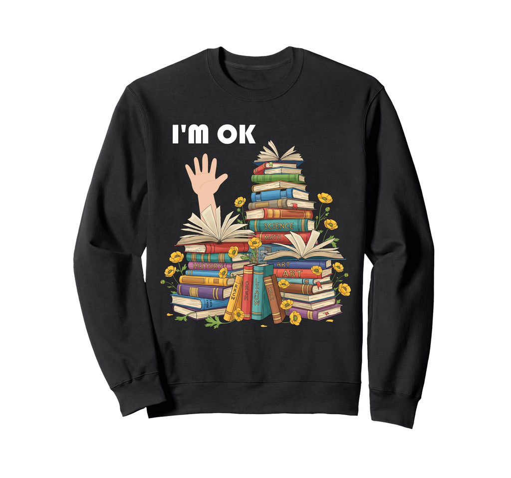 Reading Books Librarian Reader Nerd Im Sweatshirt - Novelty Apparel Unisex - T-Shirt, Sweatshirt, Hoodie
