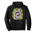 Self Care Club Self Love Mental Hoodie - Streetwear Style for Adults - T-Shirt, Sweatshirt, Hoodie
