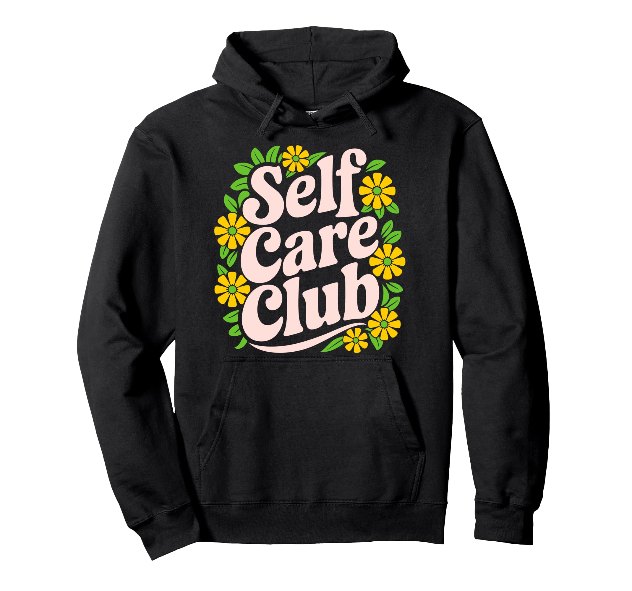 Self Care Club Self Love Mental Hoodie - Streetwear Style for Adults - T-Shirt, Sweatshirt, Hoodie