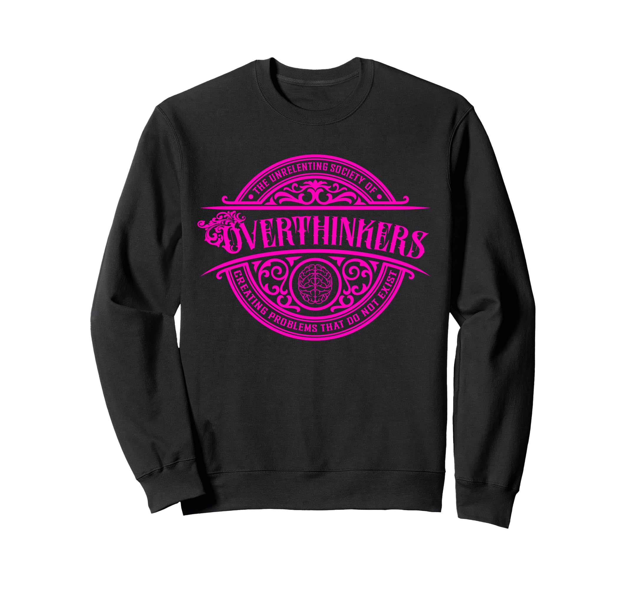 Unrelenting Society Overthinkers Sweatshirt - Unique Graphic for Adults - T-Shirt, Sweatshirt, Hoodie