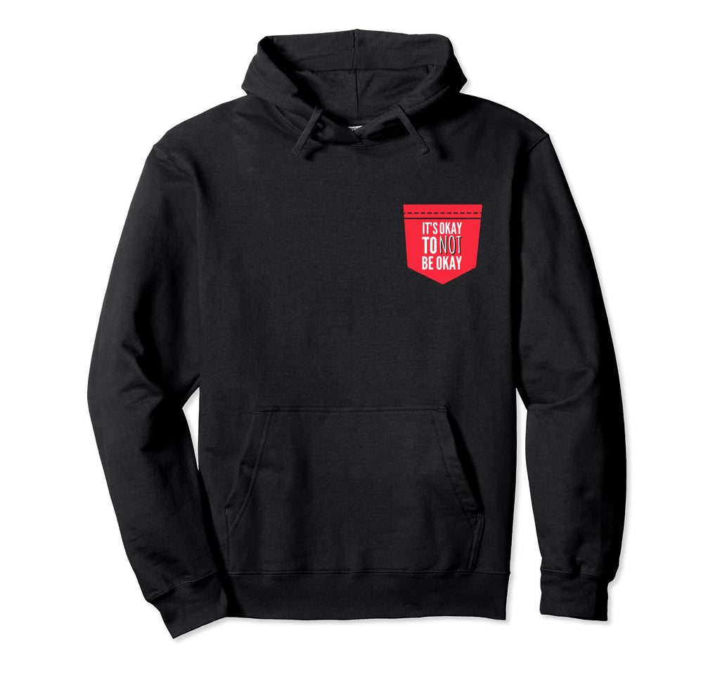 Its Okay To Not Be Okay Mental Health Pocket Hoodie - Unique Graphic Unisex - T-Shirt, Sweatshirt, Hoodie