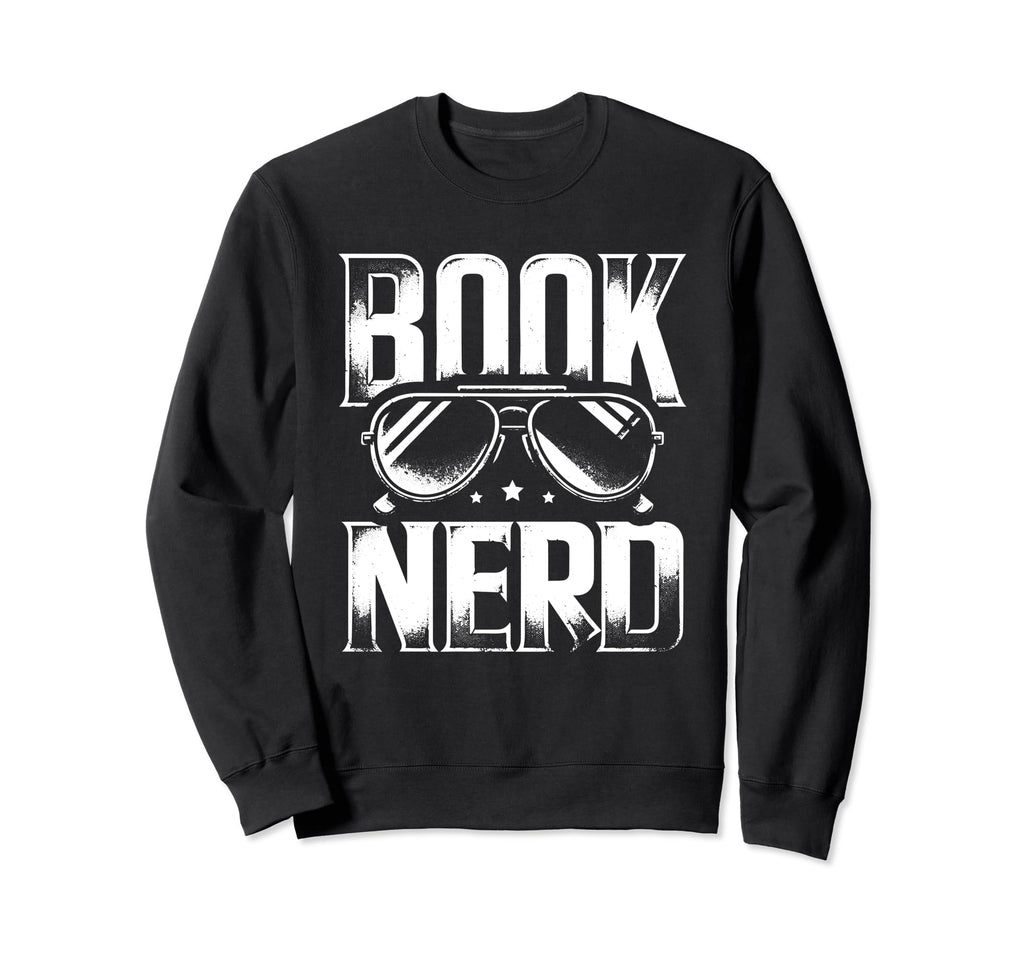 Book Nerd Books Reading Bookworm Sweatshirt - Unique Graphic Unisex - T-Shirt, Sweatshirt, Hoodie